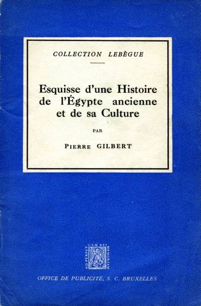 Esquisse d'une histoire de L'Egypte ancienne et de sa culture