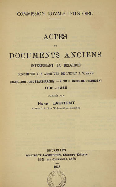 Actes et documents anciens intéressants la Belgique conservés aux Archives de l’Etat à Vienne