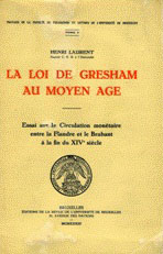 La loi de Gresham au Moyen Age. Essai sur la circulation monétaire entre la Flandre et le Brabant à la fin du XIVe siècle